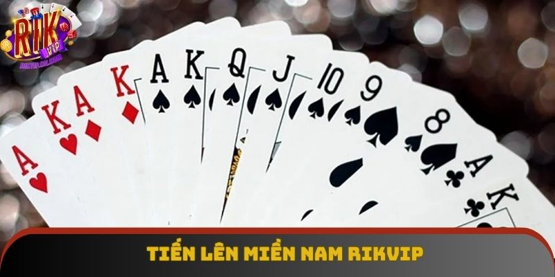 Tiến Lên Miền Nam - Hướng Dẫn Chơi Dễ Hiểu Nhất