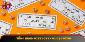 Tổng Quan Vietlott - 4 Loại Hình Được Săn Đón Nhất 2025